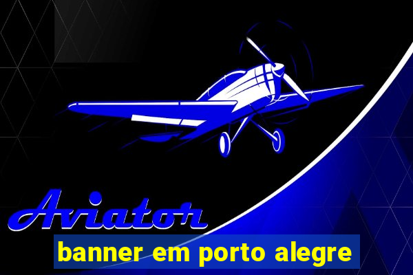 banner em porto alegre